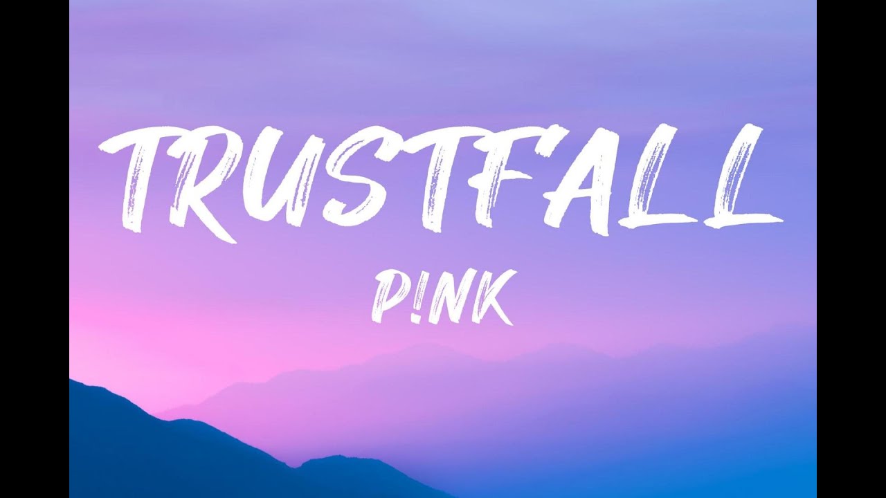 P!NK  - TRUSTFALL (Lyrics)