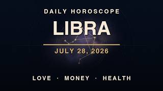Daily Horoscope - Libra - July 28, 2026