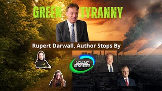 Rupert Darwall, author of Green Tyranny, the Age of Global Warming Stops by The Energy Realities   📱