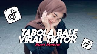 VIRAL TIKTOK!! DJ TABOLA BALE ELART REMIX SOUND FYP VIRAL TIKTOK TERBARU 2025!