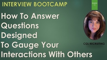Interview BootCamp Session 11 - How To Answer Questions About Interactions With Others