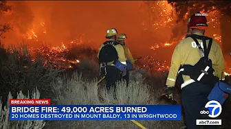 Bridge Fire destroys dozens of homes, becomes largest active wildfire in California thumbnail