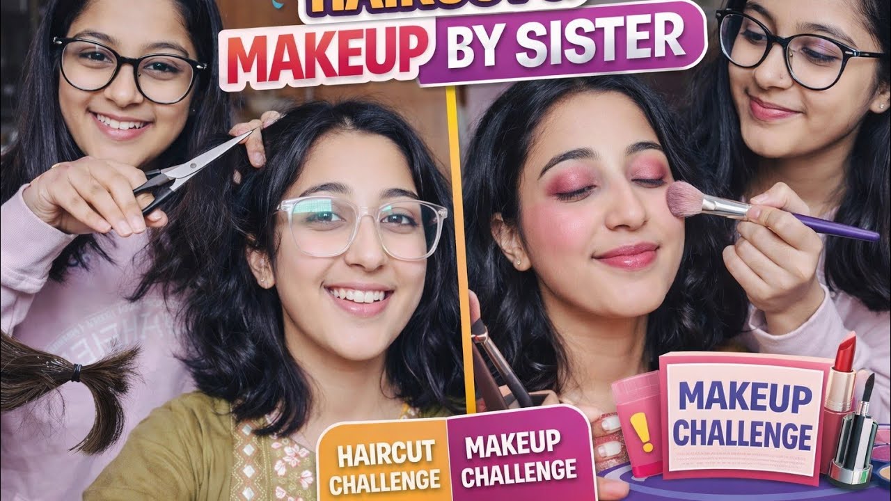 Hair Cut Challenge and Makeup By Sister - Pass Or Fail 😂👌