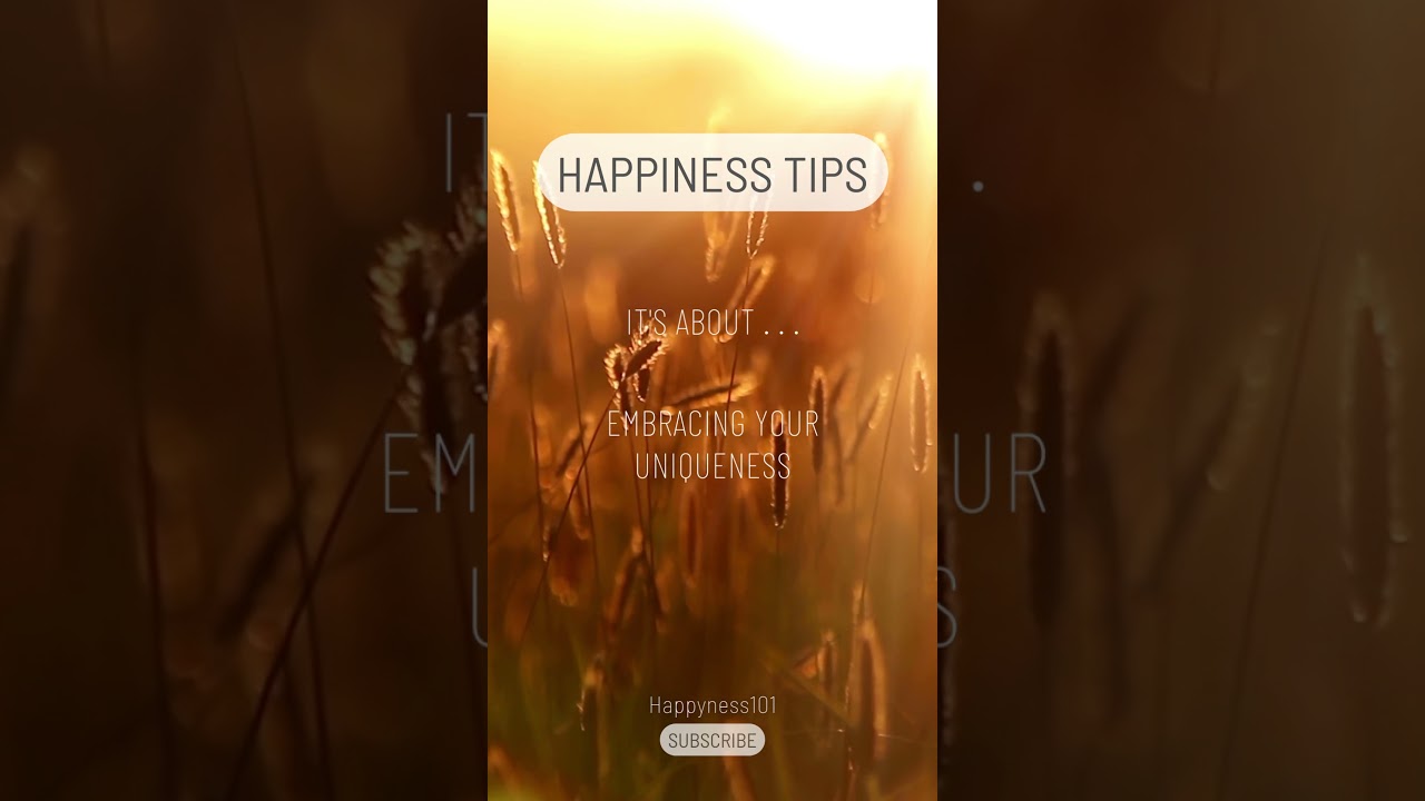 Happiness TIPS 🥰 Embrace your UNIQUENESS 