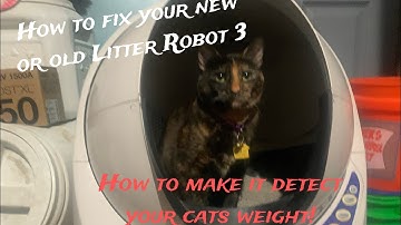 How to make your Litter Robot 3 Detect your cats weight!