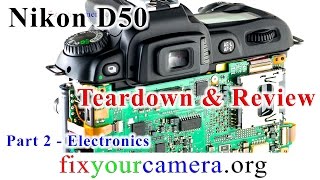 Nikon D50 Teardown & Review *Part 2/4* Electronics - How it works / older Nikon DSLR quality...
