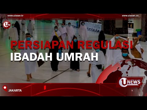 PERSIAPAN REGULASI IBADAH UMRAH | U-NEWS