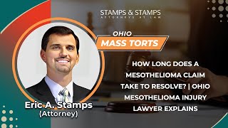 How Long Does A Mesothelioma Claim Take To Resolve? | Ohio Mesothelioma Injury Lawyer Explains
