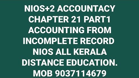NIOS +2 ACCOUNTING CHAPTER 21 ACCOUNT FROM INCOMPLETE RECORD