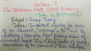 LEC 7 #GROUP#THEORY #lagrange #theorem #centre#normalizer #example #Z_n×Z_m #SiriKrishanaSKMInderSir