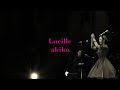 Lucille / akiko