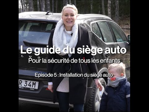 Les étapes incontournables pour bien installer un siège auto