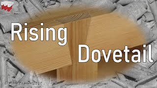 Rising Dovetail - Hand cut joint