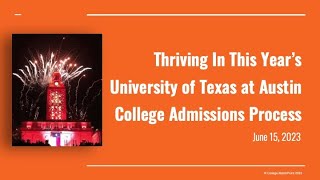 Thriving In This Year’s University of Texas at Austin College Admissions Process 2023 by College MatchPoint 1,309 views 11 months ago 58 minutes