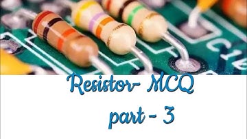 Resistor mcq part -3/basic electronics/workshop instructor electronics/Gate/Neet/btech electronics/
