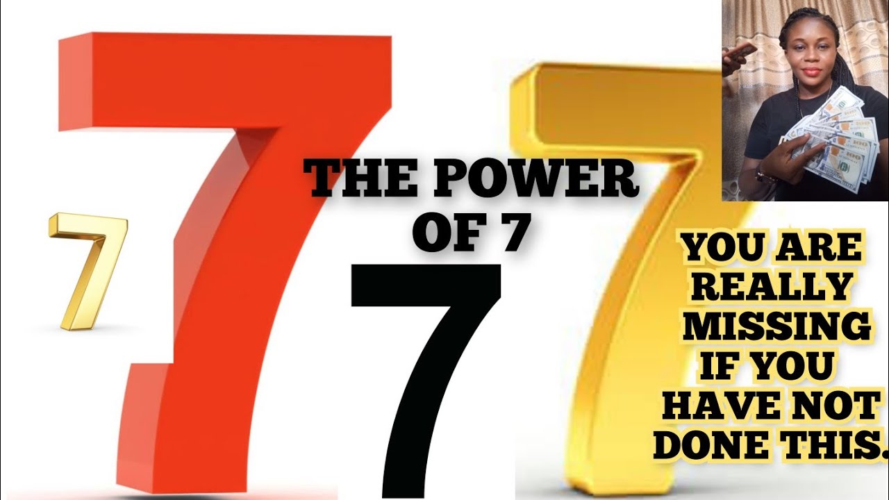 THE POWER OF SEVEN (7)... VERY POWERFUL.. IF YOU HAVE NOT BEEN DOING