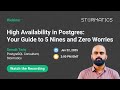 Webinar Promo: High Availability in Postgres: Your Guide to 5 Nines and Zero Worries