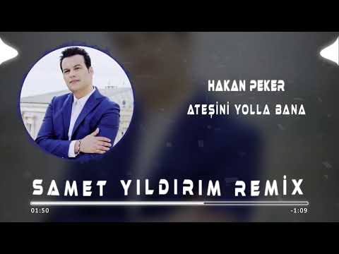 Hakan Peker - Ateşini Yolla Bana ( Samet Yıldırım Remix )