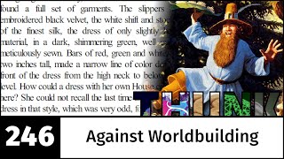 246. Against Worldbuilding