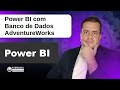 Criação Dashboard Power BI com Banco de Dados AdventureWorks