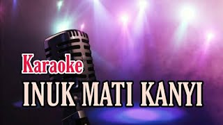 Inuk Mati Kanyi ( Karaoke ) | Remix dut | Bang Breg Official Keyboard