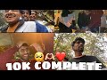 10k complete on Instagram 🫶🏻🥺❤️ first vlog
