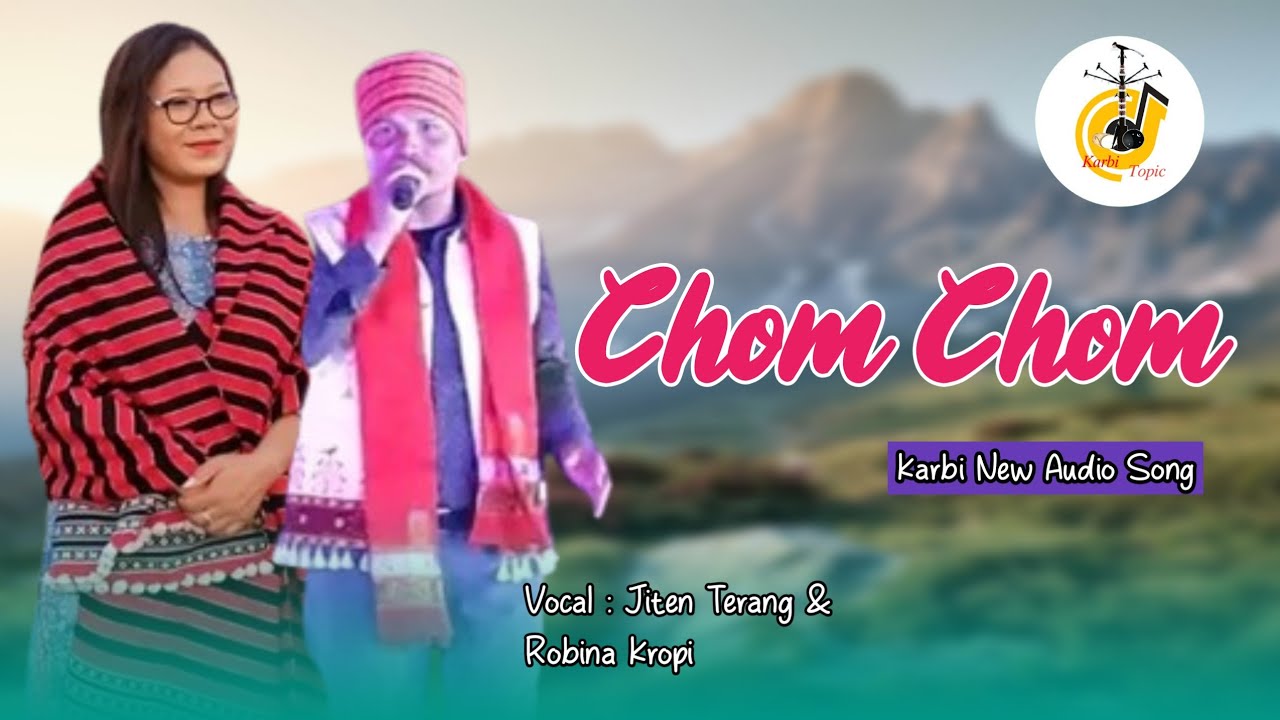 Chom Chom  Jiten Terang ft Robina Kropi  Karbi New Audio Song  April 6 2024