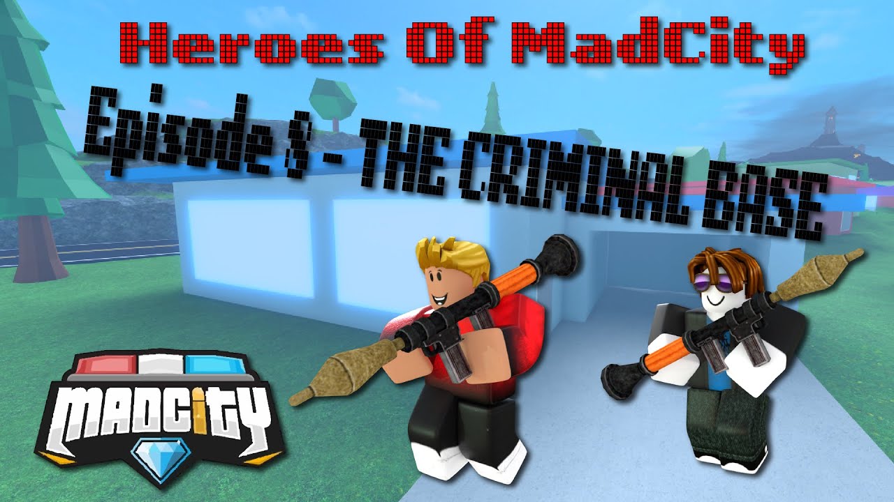 Episode 8 The Criminal Base Heroes Of Madcity Roblox Roleplay Mad City Roleplay Youtube - criminal city rp roblox