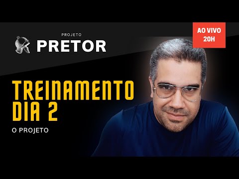 Treinamento Projeto PRETOR - Dia 2 - O projeto - Treinamento Projeto PRETOR - Dia 2 - O projeto