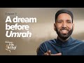 A Dream Before Umrah | Prophet Muhammad