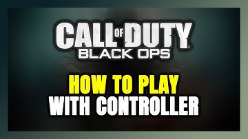 How to Play Call of Duty: Black Ops 1 With Controller on PC!