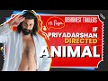 If animal was a priyadarshan comedy  dishonest trailers ep 16