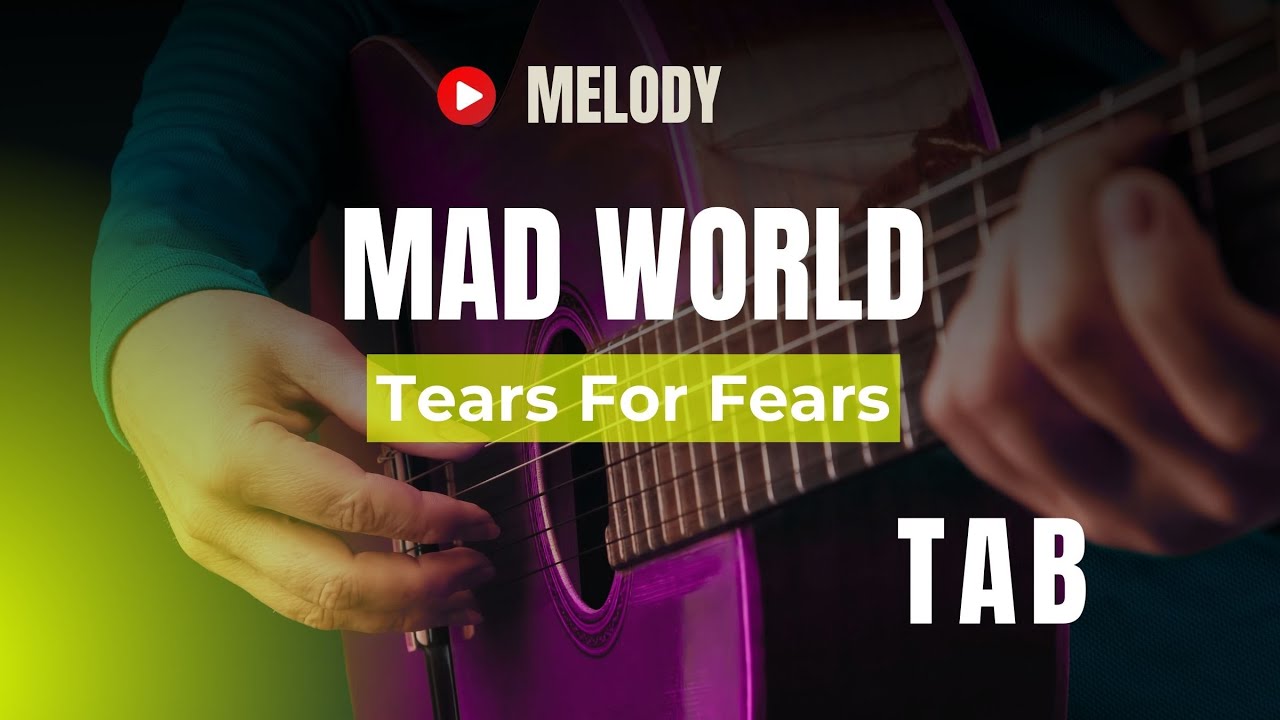 (Melody) Mad World ~ Tears For Fears ~ Easy Fingerstyle Guitar TAB