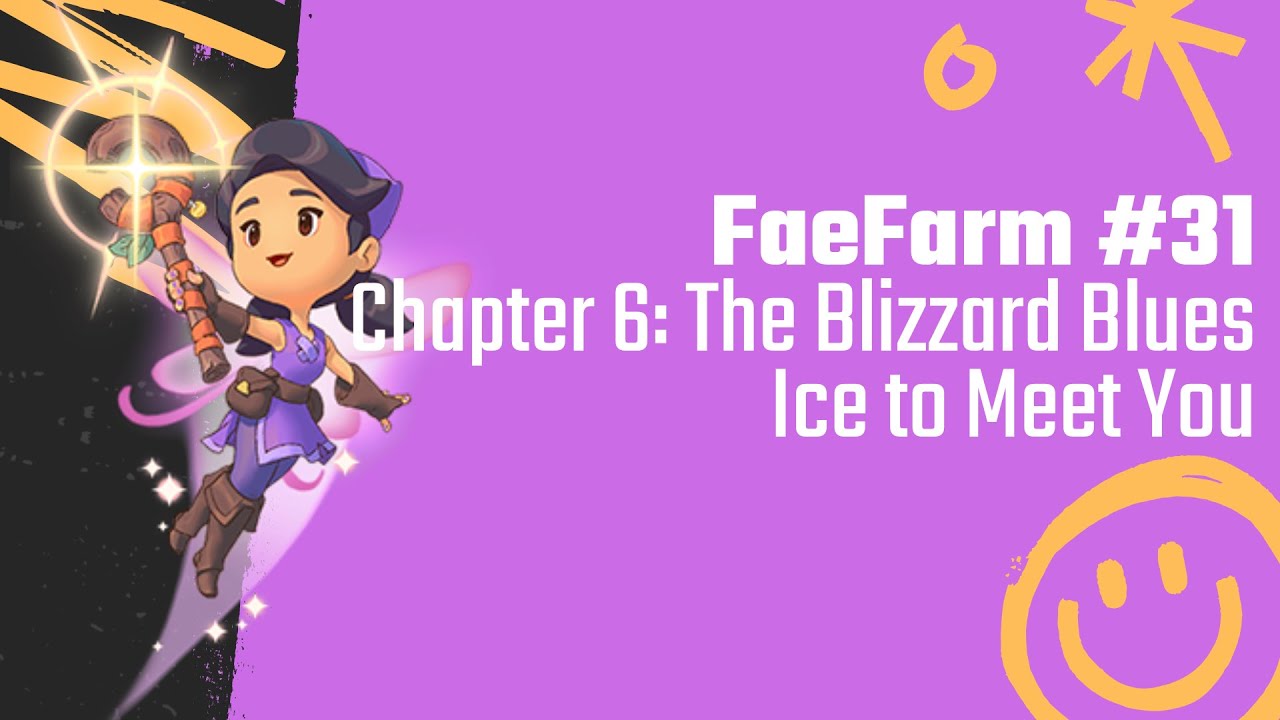 FaeFarm 31 - Chapter 6: The Blizzard Blues - Ice to Meet You