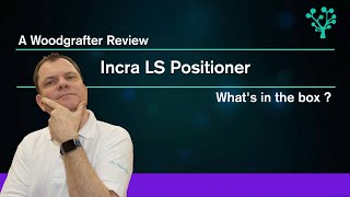 Incra LS Positioner Unboxing - part 1 of 4