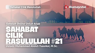 SAHABAT CILIK RASULULLAH #21 - Ustadz Muhammad Abduh Tuasikal, M.Sc.