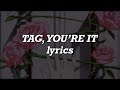 Melanie Martinez - Tag, You’re It (Lyrics)