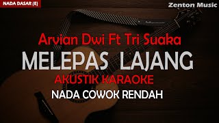 ARVIAN DWI FT. TRI SUAKA - MELEPAS LAJANG (KARAOKE AKUSTIK) TRI SUAKA VERSION NADA RENDAH
