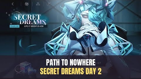 [Path to Nowhere] Dreamy Bubble Event | Secret Dreams Day 2