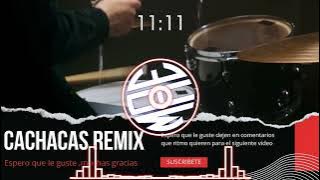 CACHACAS REMIX - DJ MAE - SUSCRIBETE