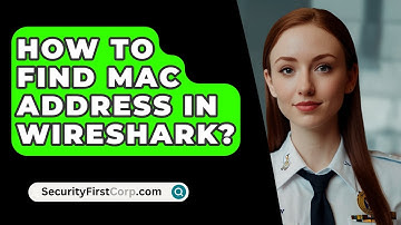 How To Find MAC Address In Wireshark? - SecurityFirstCorp.com