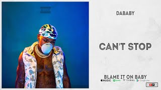 DaBaby - &quot;CAN&#39;T STOP&quot; (Blame It On Baby)