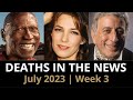 Who Died: July 2023 Week 3 | News