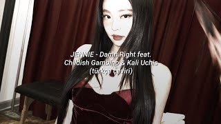 Jennie - Damn Right Feat. Childish Gambino & Kali Uchis (Türkçe Çeviri)