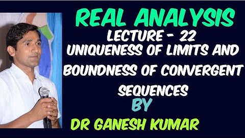 Lecture - 22-Uniqueness of Limits and Boundness of Convergent Sequences