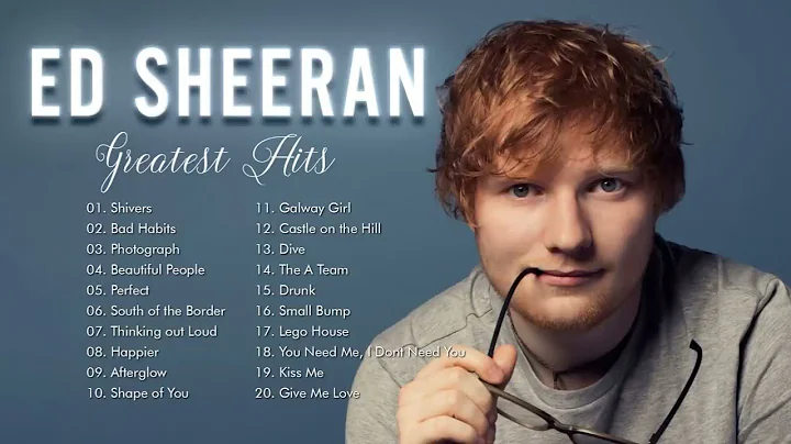 Ed Sheeran Greatest Hits Full Album 2022 -  Ed She...