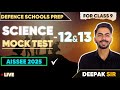 SCIENCE MOCK TEST - 12 &amp;  13, Class 9 , Deepak Sangwan SIR | SAINIK SCHOOL 2025