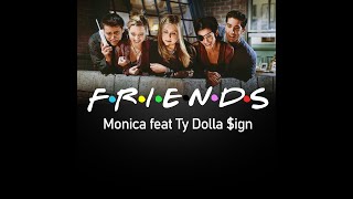 Monica feat  Ty dolla  ign  Fiends
