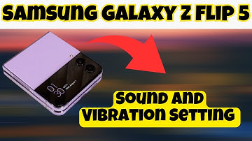 Sound And Vibration Setting Samsung Galaxy Z Flip 5 || How to set sound and vibrations
