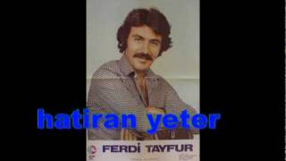 Ferdi Tayfur - Hatıran Yeter
